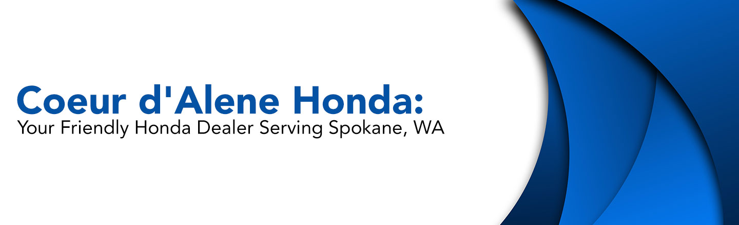 Coeur d'Alene Honda, your friendly honda dealer serving Spokane, WA